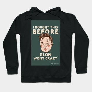 Elon's Era: I bought this before Elon went crazy bumper sticker Hoodie